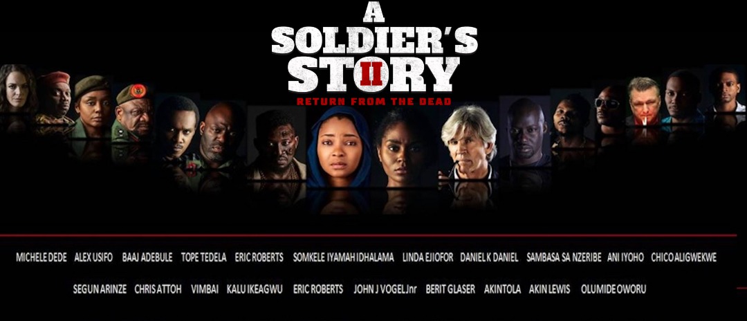 'A Soldier’s Story – Return From The Dead'; An Unprecedented Blend of Nollywood And Hollywood